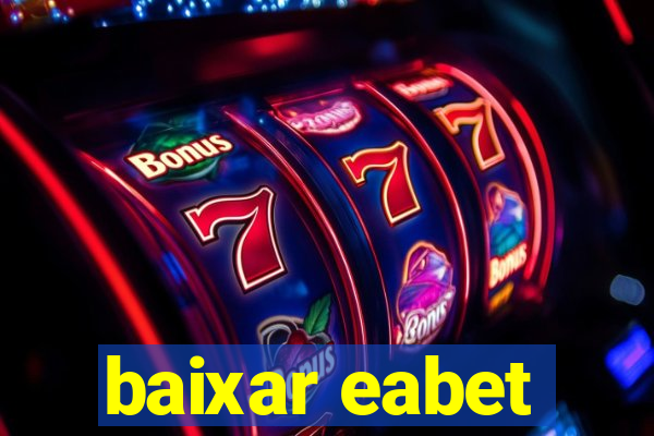 baixar eabet